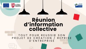 Réunion d&rsquo;information collective « Tout pour réussir son projet de création/reprise d&rsquo;entreprise »