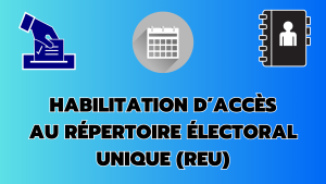 Arrêté n°2026-032 portant habilitation d&rsquo;accès au Répertoire Électoral Unique (REU) ANNULE ET REMPLACE L&rsquo;ARRÊTÉ N°2024-056