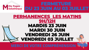 Fermeture estivale de la Médiathèque et permanences